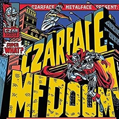 Czarface (Inspectah Deck & 7L & Esoteric) & MF Doom - Super What? (Japan Edition)