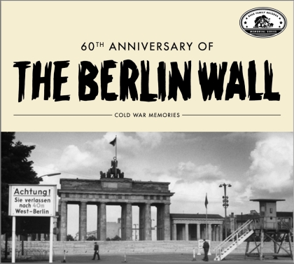 60Th Anniversary Of The Berlin Wall: Cold War Memorie