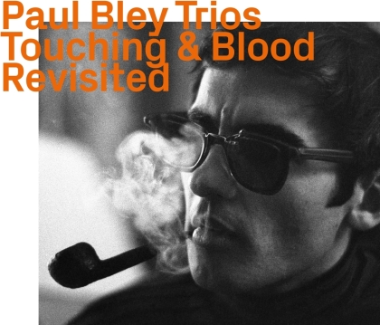 Paul Bley Trios - Touching & Blood - Revisited