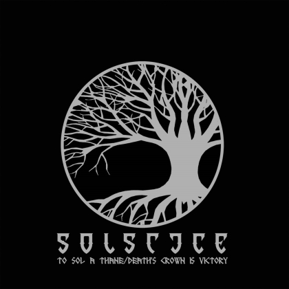Solstice - To Sol A Thane / Death'S Crown Is Victory