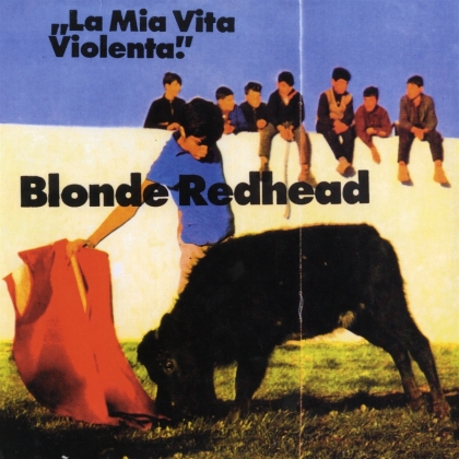 Blonde Redhead - La Mia Vita Violenta (2021 Reissue, Numero Group, LP)