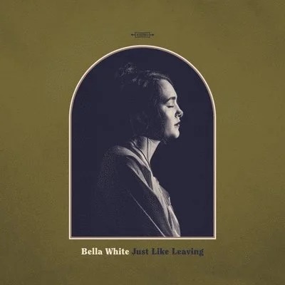 Bella White - Just Like Leaving (LP)