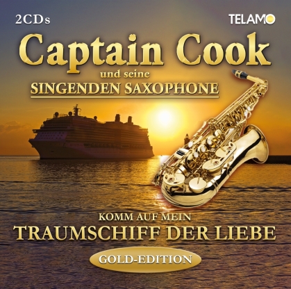 Captain Cook und seine singenden Saxophone - Komm auf mein Traumschiff der Liebe ( Gold Edition, 2 CDs)