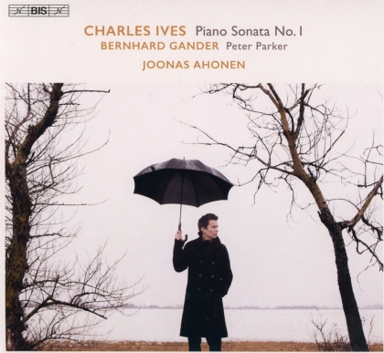 Charles Ives (1874-1954), Bernhard Gander & Joonas Ahonen - Piano Sonata No. 1, Peter Parker (Hybrid SACD)
