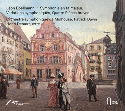 Léon Boëllmann (1862-1897), Patrick Davin, Henri Demarquette & Orchestre Symphonique de Mulhouse - Symphonie en fa majeur, Variations symphoniques, - Quatres pièces brèves