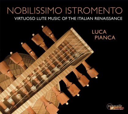 Luca Pianca - Nobilissimo Istromento - Viruoso Lute Music of the Italian Renaissance