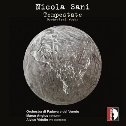 Alvise Vidolin, Nicola Sani, Marco Angius & Orchestra di Padova e del Veneto - Tempestate - Orchestral Works