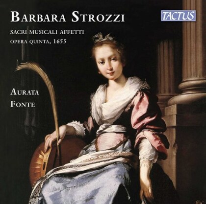 Aurata Fonte & Barbara Strozzi (1619-1677) - Sacri Musicali Affetti (2 CDs)