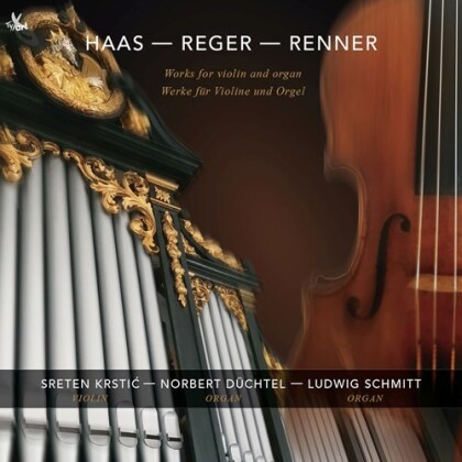 Georg Friedrich Haas (*1953), Max Reger (1873-1916), Joseph Renner, Sreten Krstic, Norbert Düchtel, … - Works For Violin & Organ