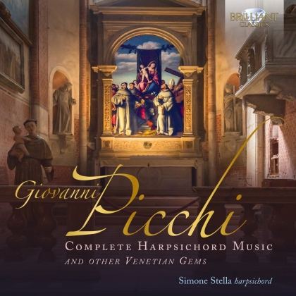 Giovanni Picchi (1571?-1647) & Simone Stella - Complete Harpsichord Music & Other Venetian Gems