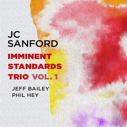 JC Sanford feat. Jeff Bailey feat. Phil Hey - Imminent Standards Trio Vol. 1