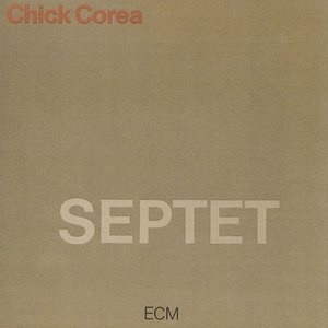 Chick Corea - Septet (2021 Reissue)