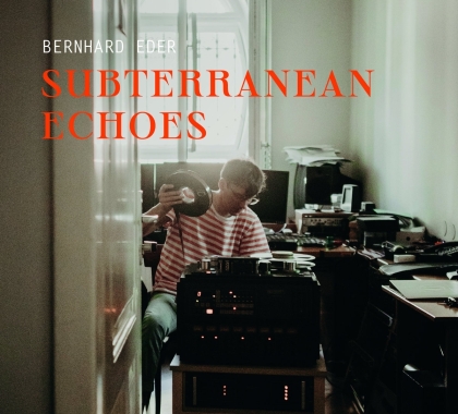 Bernhard Eder - Subterranean Echoes