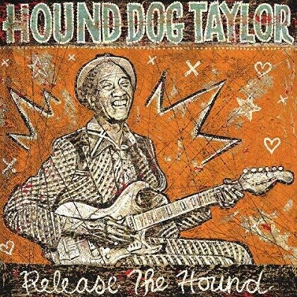 Hound Dog Taylor - Release The Hound (2021 Reissue, LP)
