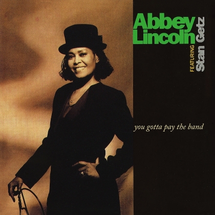 Abbey Lincoln & Stan Getz - You Gotta Pay The Band (2021 Reissue, Decca, 2 LPs)