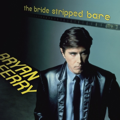 Bryan Ferry (Roxy Music) - The Bride Stripped Bare (2021 Reissue, LP)