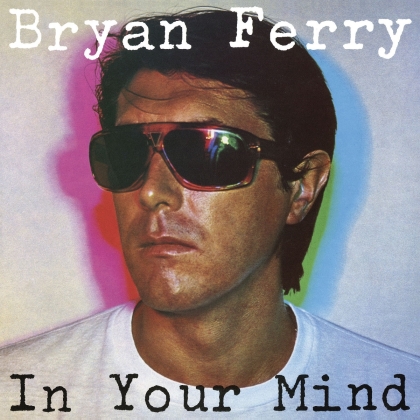Bryan Ferry (Roxy Music) - In Your Mind (2021 Reissue, LP)