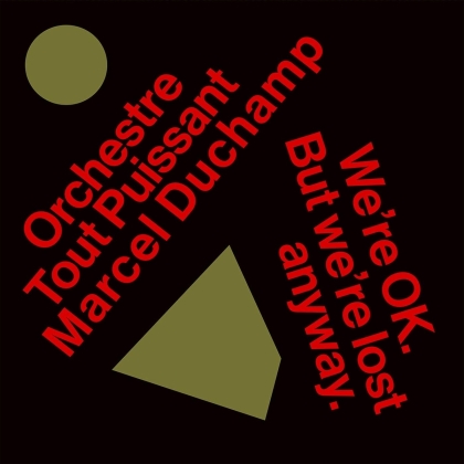Orchestre Tout Puissant Marcel Duchamp - We're Ok. But We're Lost Anyway. (LP)
