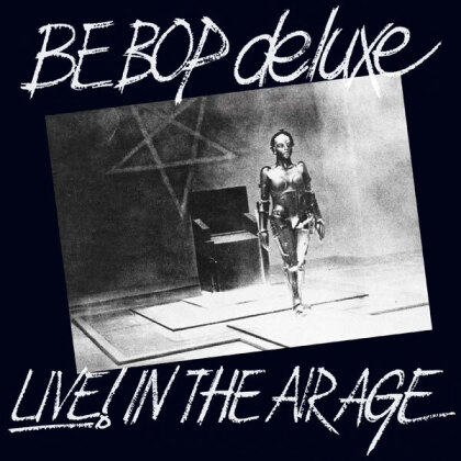 Be-Bop Deluxe - Live In The Air Age (2021 Reissue, Esoteric, Remastered, 3 CDs)