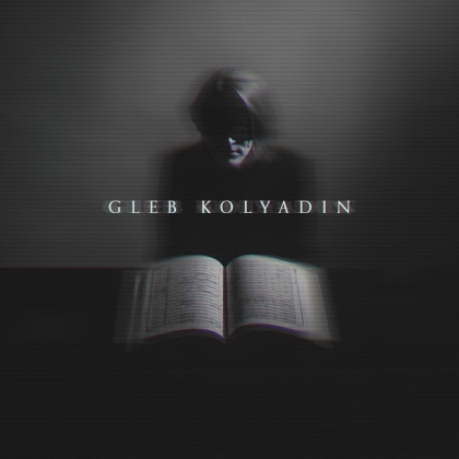 Gleb Kolyadin (Iamthemorning) - --- (2021 Reissue, Expanded)