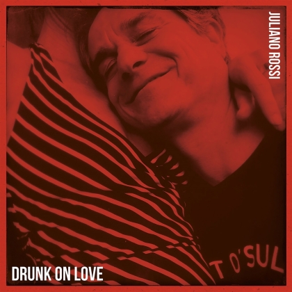 Juliano Rossi - Drunk On Love