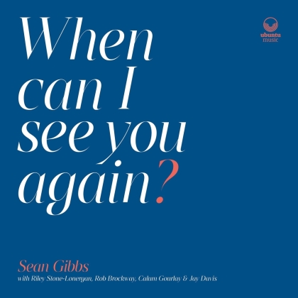Sean Gibbs - When Can I See You Again? (Digipack)