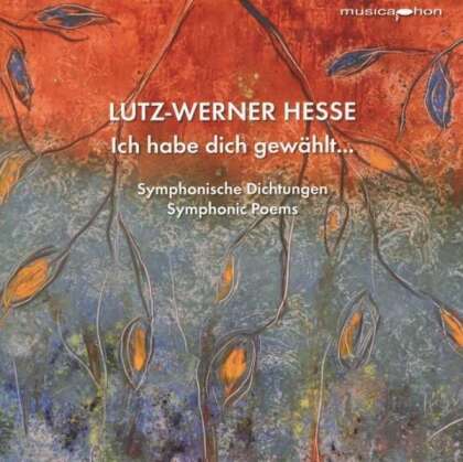 Lutz-Werner Hesse & Marc Niemann - Ich Habe Dich Gewählt - Symphonische Dichtungen
