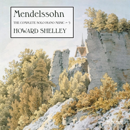 Felix Mendelssohn-Bartholdy (1809-1847) & Howard Shelley - The Complete Solo Piano Music - 5
