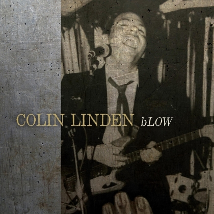 Colin Linden - Blow (2021 Reissue)
