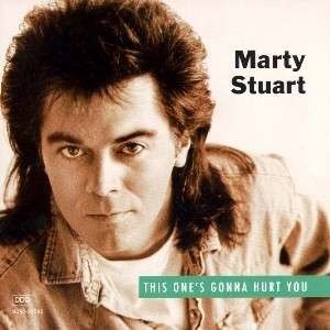 Marty Stuart - This One's Gonna Hurt You (2021 Reissue)