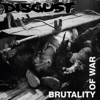 Disgust - Brutallity Of War