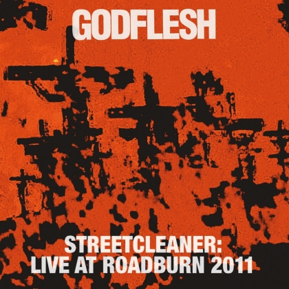 Godflesh - Streetcleaner - Live At Roadburn 2011 (2021 Reissue, Back On Black)