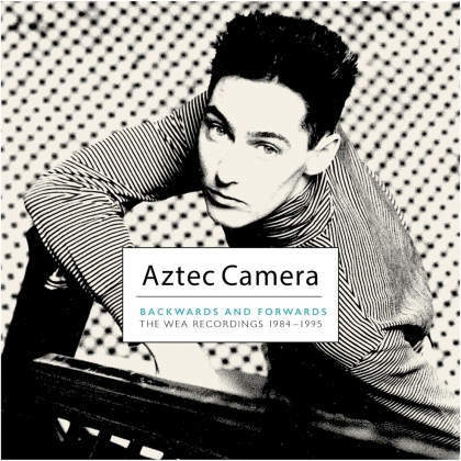 Aztec Camera - Backwards & Forwards (WEA Recordings 1984-1995)