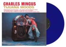 Charles Mingus - Tijuana Moods (2021 Reissue, DOL, Blue Vinyl, LP)