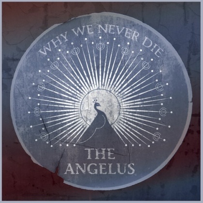 Angelus - Why We Never Die