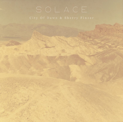 City Of Dawn & Sherry Finzer - Solace