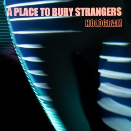 A Place To Bury Strangers - Hologram (Limited Edition, Blue & Red Vinyl, LP)