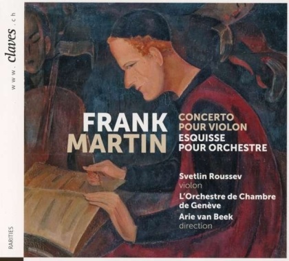 Svetlin Roussev, Le Orchestre De Chambre De Genevre & Frank Martin (1890-1974) - Concerto Pour Violon Et Esquisse