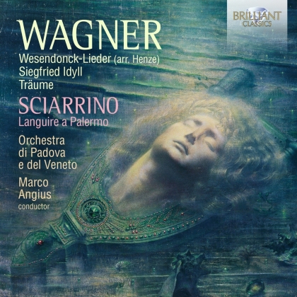 Marco Angius, Orchestra di Padova e del Veneto, Richard Wagner (1813-1883), Salvatore Sciarrino (*1947), … - Wesendonck-Lieder, Siegfried Idyll, Traume