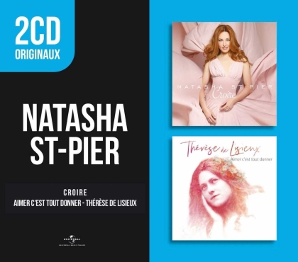 Natasha St-Pier - Croire / Aimer C'Est Tout Donner - Thérèse De Lisieux