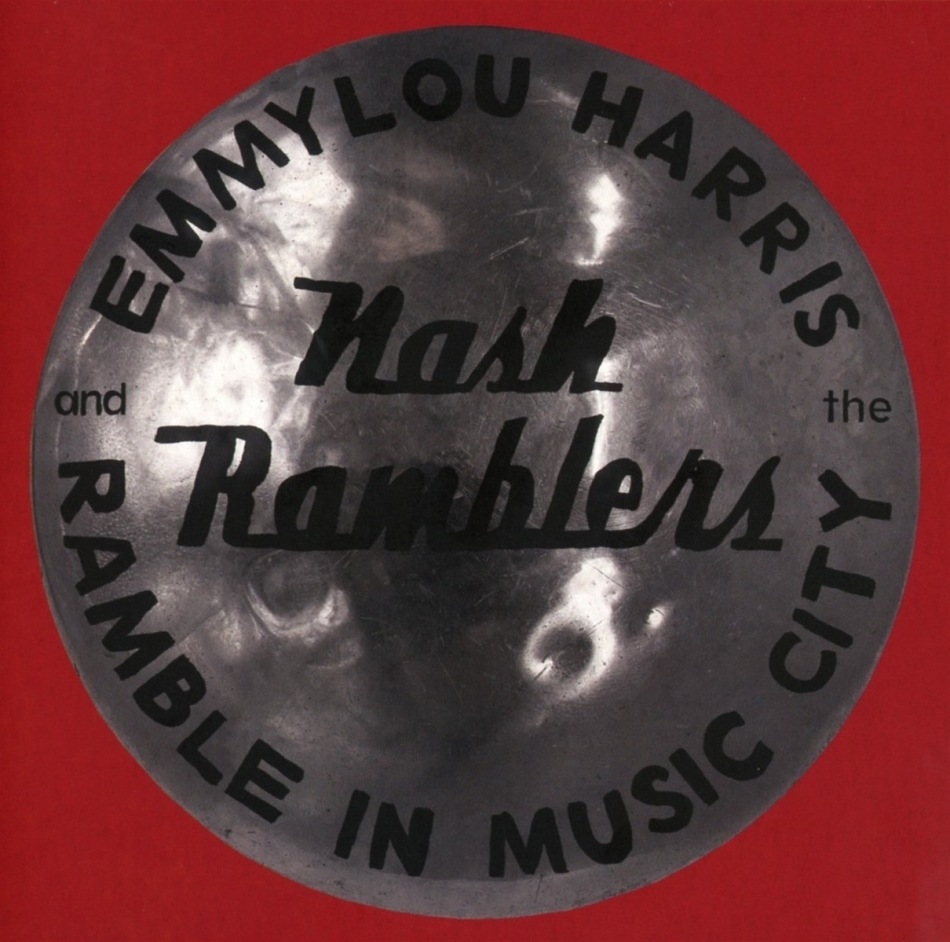 Emmylou Harris & The Nash Ramblers - Ramble in Music City: The Lost Concert (Live)