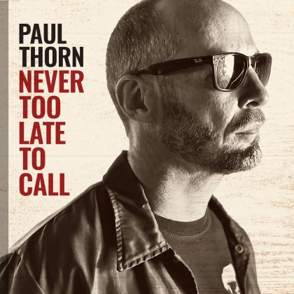 Paul Thorn - Never Too Late To Call (LP)