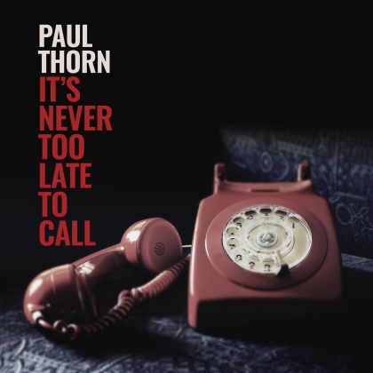 Paul Thorn - Never Too Late To Call