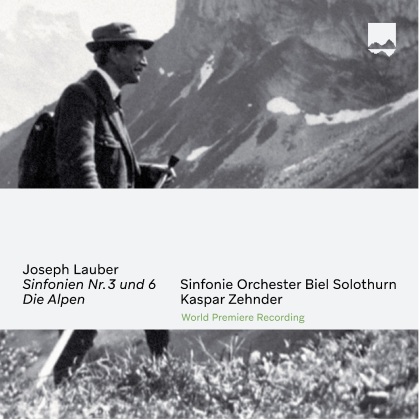 Joseph Lauber (1864-1952), Kaspar Zehnder & Sinfonie Orchester Biel Solothurn - Sinfonien 3 & 6, Die Alpen - Weltersteinspielung
