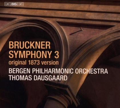 Anton Bruckner (1824-1896), Thomas Dausgaard & Bergen Philharmonic Orchestra - Symphony 3 In D Minor (Hybrid SACD)