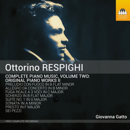 Ottorino Respighi (1879-1936) & Giovanna Gatto - Complete Piano Music Volume Two - Original Piano Works II