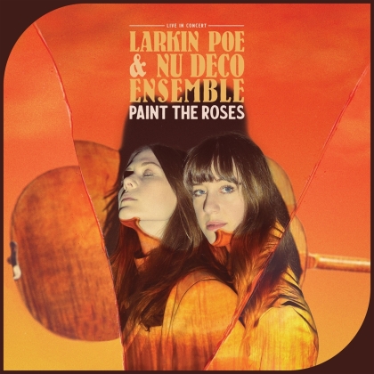 Larkin Poe & Nu Deco Ensemble - Paint The Roses (Live In Concert) (Orange Vinyl, LP)