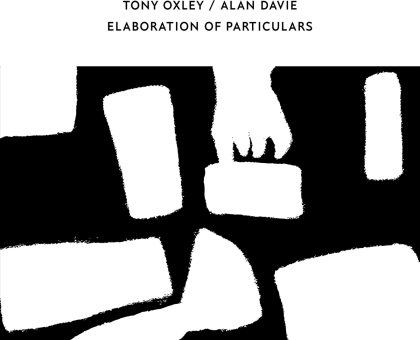 Tony Oxley & Alan Davie - Elaboration Of Particulars