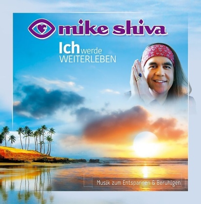 Mike Shiva - Ich werde weiterleben