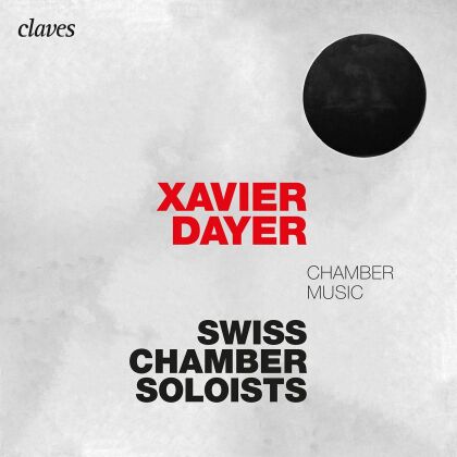 Swiss Chamber Soloists & Xavier Dayer - Chamber Music